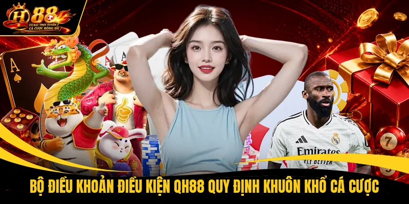 Bộ điều khoản điều kiện QH88 quy định khuôn khổ cá cược