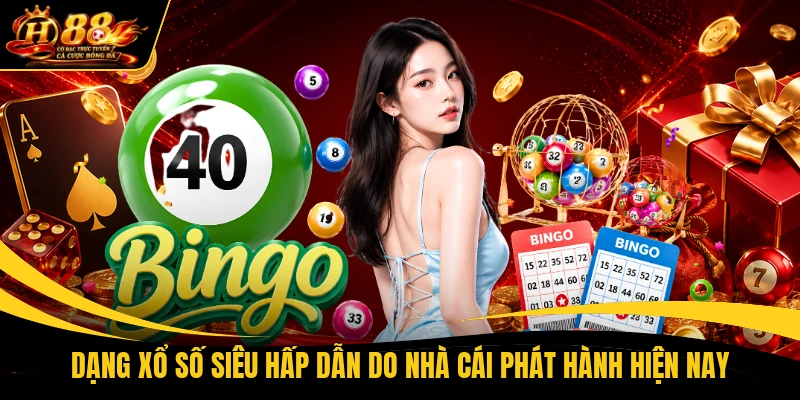Dạng xổ số siêu hấp dẫn do nhà cái phát hành hiện nay