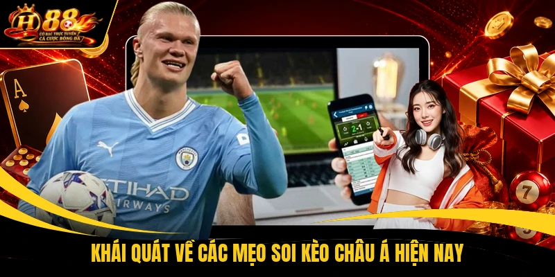 khai quat ve cac meo soi keo chau a hien nay Khái quát về các mẹo soi kèo châu á hiện nay