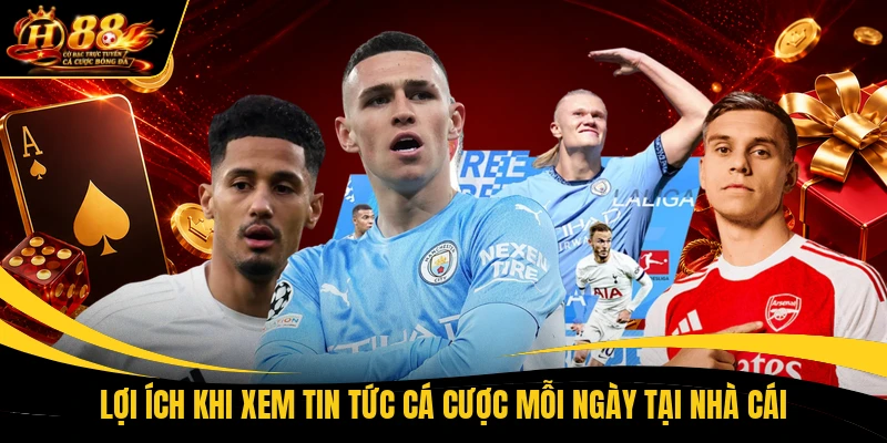 loi ich khi xem tin tuc ca cuoc moi ngay tai nha cai Lợi ích khi xem tin tức cá cược mỗi ngày tại nhà cái
